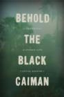 Behold the Black Caiman - A Chronicle of Ayoreo Life - Book
