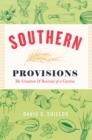 Southern Provisions : The Creation and Revival of a Cuisine - Book