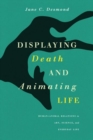 Displaying Death and Animating Life : Human-Animal Relations in Art, Science, and Everyday Life - Book