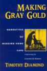Making Gray Gold : Narratives of Nursing Home Care - eBook