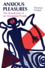 Anxious Pleasures : The Sexual Lives of an Amazonian People - eBook