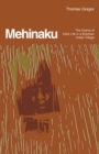 Mehinaku : The Drama of Daily Life in a Brazilian Indian Village - eBook