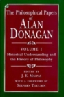 The Philosophical Papers of Alan Donagan : Historical Understanding and the History of Philosophy v. 1 - Book