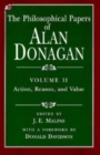 The Philosophical Papers of Alan Donagan : Action, Reason and Value v. 2 - Book