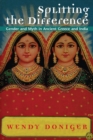 Splitting the Difference : Gender and Myth in Ancient Greece and India - Book