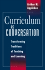 Curriculum as Conversation : Transforming Traditions of Teaching and Learning - eBook