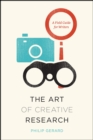 The Art of Creative Research : A Field Guide for Writers - Book