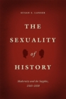 The Sexuality of History : Modernity and the Sapphic, 1565-1830 - Book