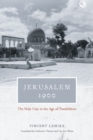 Jerusalem 1900 - The Holy City in the Age of Possibilities - Book