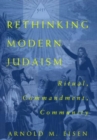 Rethinking Modern Judaism : Ritual, Commandment, Community - Book