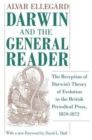 Darwin and the General Reader : The Reception of Darwin's Theory of Evolution in the British Periodical Press, 1859-1872 - Book
