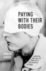 Paying with Their Bodies : American War and the Problem of the Disabled Veteran - Book