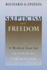 Skepticism and Freedom : A Modern Case for Classical Liberalism - Book