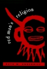 Red Man's Religion : Beliefs and Practices of the Indians North of Mexico - eBook