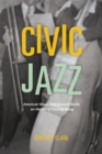 Civic Jazz : American Music and Kenneth Burke on the Art of Getting Along - Book