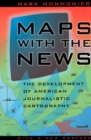Maps with the News : The Development of American Journalistic Cartography - eBook