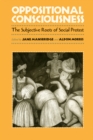 Oppositional Consciousness : The Subjective Roots of Social Protest - eBook