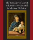 The Sexuality of Christ in Renaissance Art and in Modern Oblivion - eBook