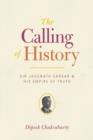 The Calling of History : Sir Jadunath Sarkar and His Empire of Truth - eBook