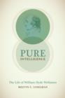 Pure Intelligence : The Life of William Hyde Wollaston - eBook