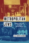 Metropolitan Jews : Politics, Race, and Religion in Postwar Detroit - Book