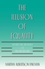 The Illusion of Equality : The Rhetoric and Reality of Divorce Reform - Book