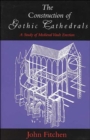 The Construction of Gothic Cathedrals : A Study of Medieval Vault Erection - Book