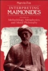Interpreting Maimonides : Studies in Methodology, Metaphysics, and Moral Philosophy - Book