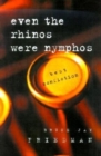 Even the Rhinos Were Nymphos : Best Nonfiction - Book