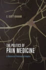 The Politics of Pain Medicine : A Rhetorical-Ontological Inquiry - Book