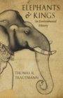 Elephants and Kings : An Environmental History - Book