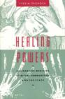 Healing Powers – Alternative Medicine, Spiritual Communities, and the State - Book