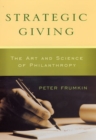 Strategic Giving - The Art and Science of Philanthropy - Book