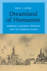 Dreamland of Humanists – Warburg, Cassirer, Panofsky, and the Hamburg School - Book