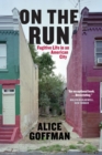 On the Run : Fugitive Life in an American City - Book
