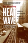 Heat Wave : A Social Autopsy of Disaster in Chicago - eBook