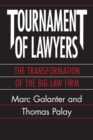 Tournament of Lawyers : The Transformation of the Big Law Firm - Book