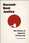 Second-Best Justice : The Virtues of Japanese Private Law - Book