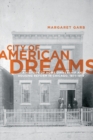 City of American Dreams : A History of Home Ownership and Housing Reform in Chicago, 1871-1919 - Book