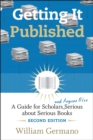 Getting it Published : A Guide for Scholars and Anyone Else Serious About Serious Books - Book