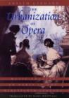 The Urbanization of Opera : Music Theater in Paris in the Nineteenth Century - Book