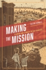 Making the Mission : Planning and Ethnicity in San Francisco - eBook