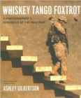 Whiskey Tango Foxtrot : A Photographer's Chronicle of the Iraq War - Book