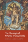 The Theological Origins of Modernity - Book