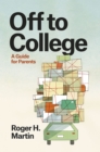 Off to College : A Guide for Parents - Book