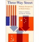 Three-Way Street : Strategic Reciprocity in World Politics - Book