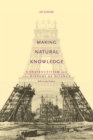 Making Natural Knowledge : Constructivism and the History of Science, with a new Preface - Book