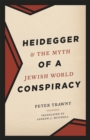 Heidegger and the Myth of a Jewish World Conspiracy - Book