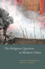 The Religious Question in Modern China - eBook