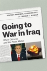 Going to War in Iraq : When Citizens and the Press Matter - eBook